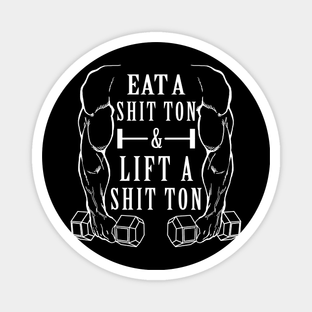 Eat A Shit Ton & Lift a Shit Ton Magnet by Iceuh1